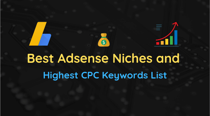 Highest CPC Keywords and Best Adsense Niches [2020]