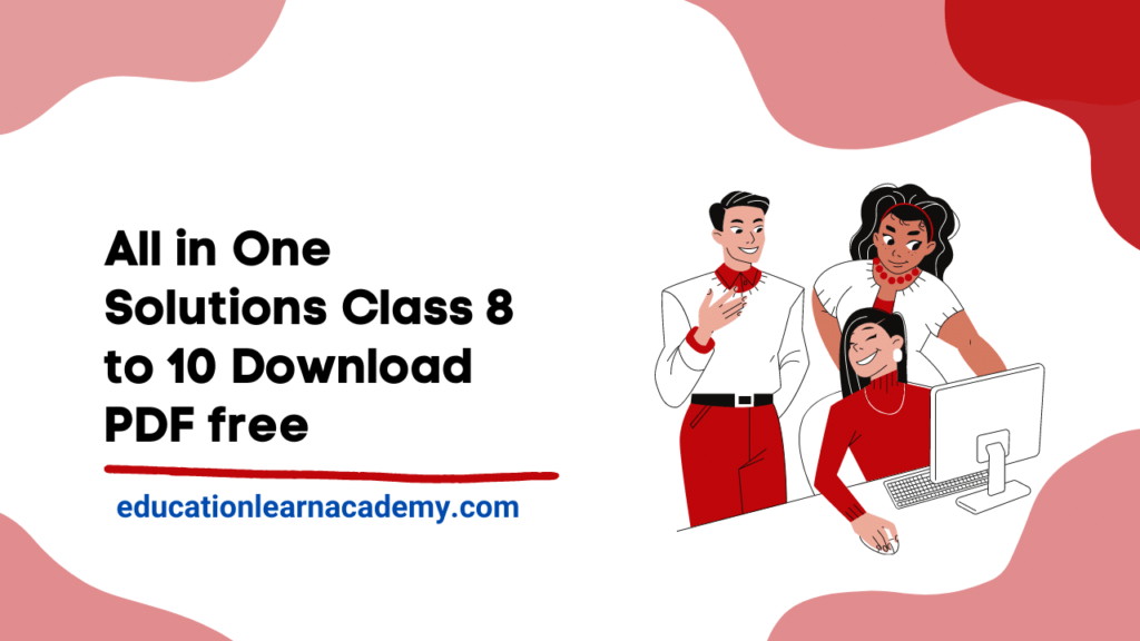 All in One Solutions Class 8 to 10 Download PDF free