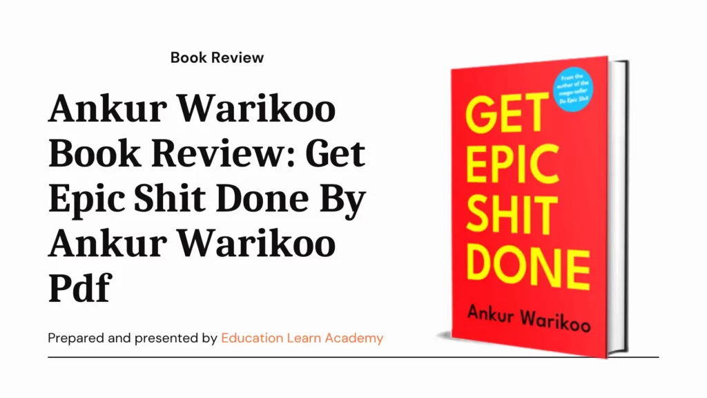 Ankur Warikoo Book Review: Get Epic Shit Done By Ankur Warikoo Pdf