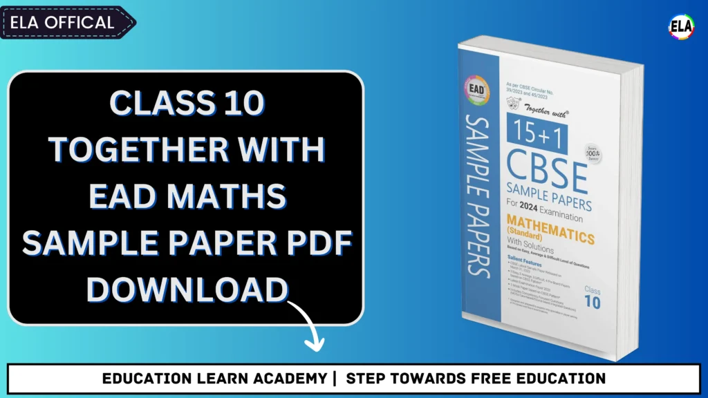 CLASS 10 TOGETHER WITH EAD MATHS SAMPLE PAPER Pdf Download