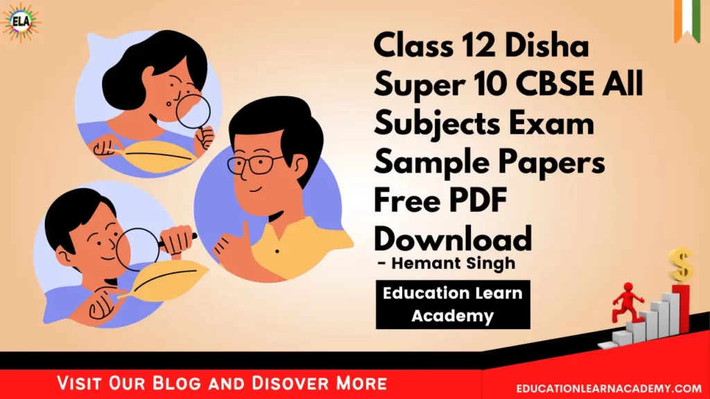 Class 12 Disha Super 10 CBSE All Subjects Exam Sample Papers Free PDF Download