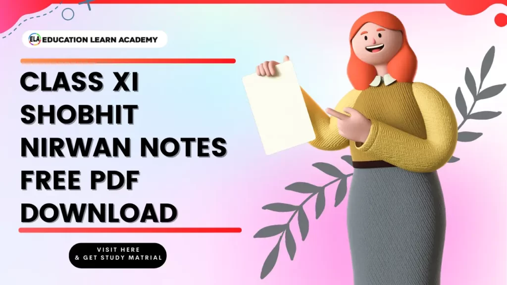 Class XI Shobhit Nirwan Notes Free Pdf Download
