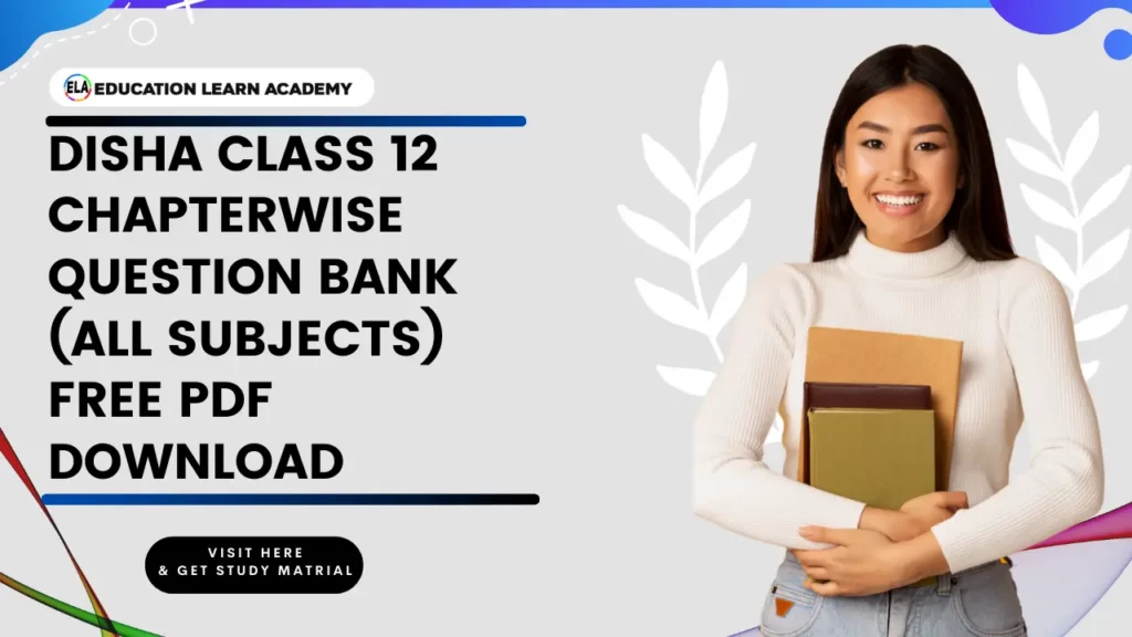 Disha Class 12 Chapterwise Question Bank (All Subjects) Free PDF Download