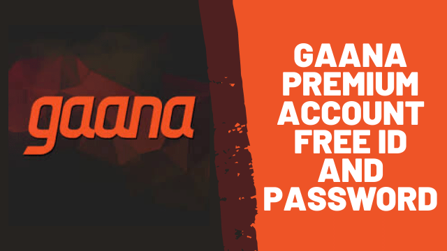 Gaana Premium Account Free ID Password 2020 [100% Working]