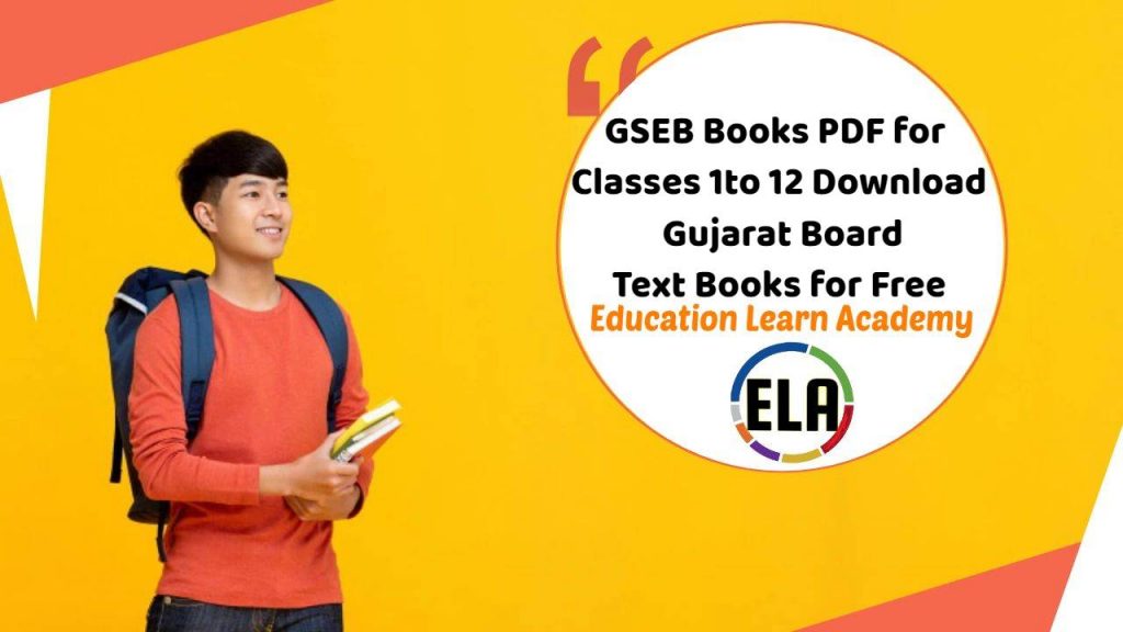 GSEB Books PDF for Classes 1, 2, 3, 4, 5, 6, 7, 8, 9, 10, 11, and 12 – Download Gujarat Board Text Books for Free