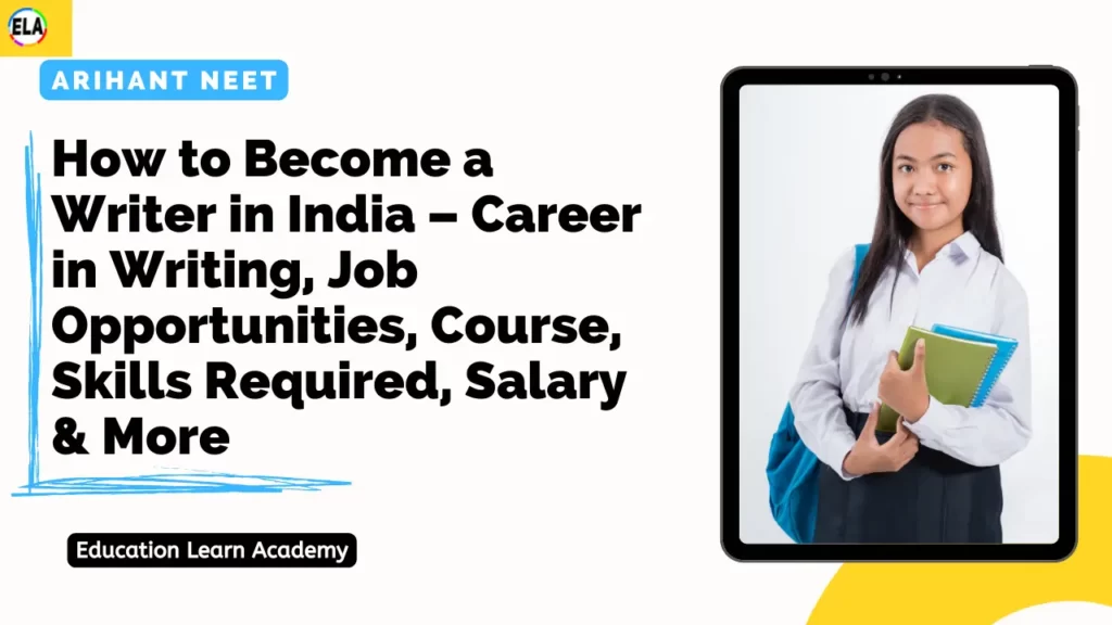 How to Become a Writer in India – Career in Writing, Job Opportunities, Course, Skills Required, Salary & More