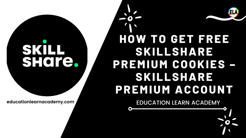 How to Get Free Skillshare Premium Cookies – Skillshare Premium Account