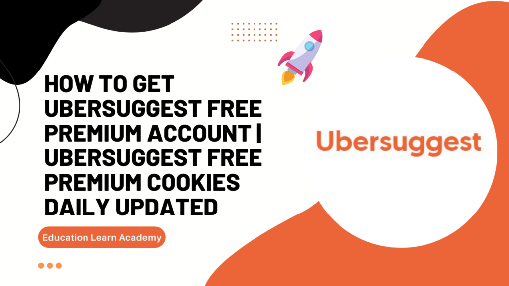 How to get Ubersuggest Free Premium Account | Ubersuggest Free Premium Cookies Daily Updated