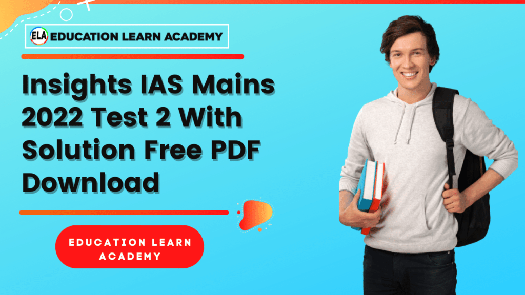 Insights IAS Mains 2022 Test 2 With Solution Free PDF Download