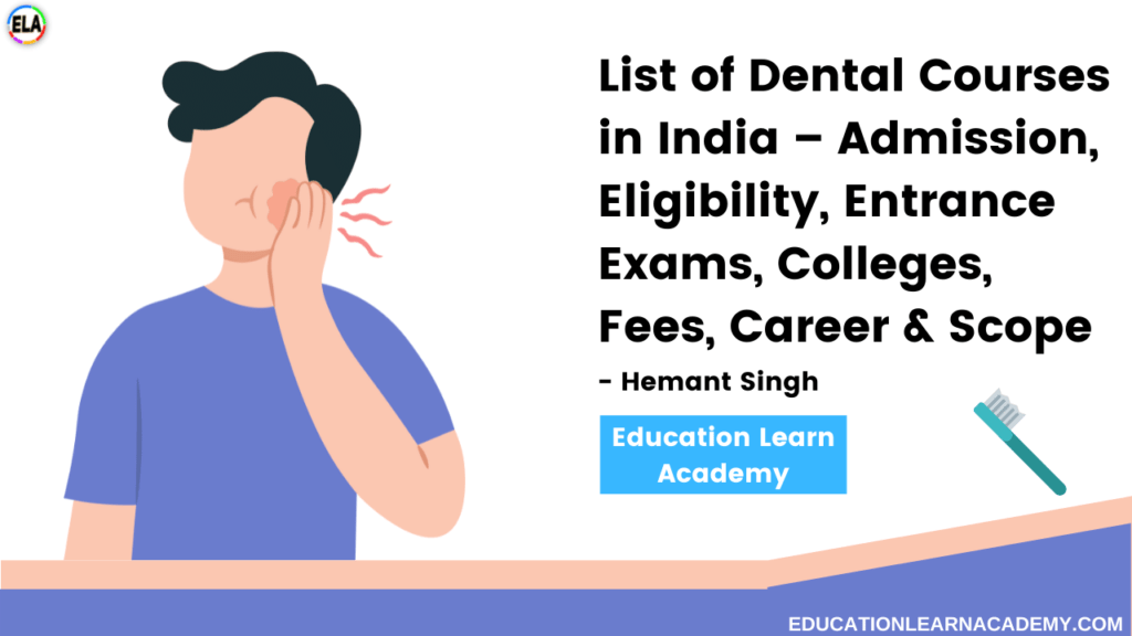 List of Dental Courses in India – Admission, Eligibility, Entrance Exams, Colleges, Fees, Career & Scope
