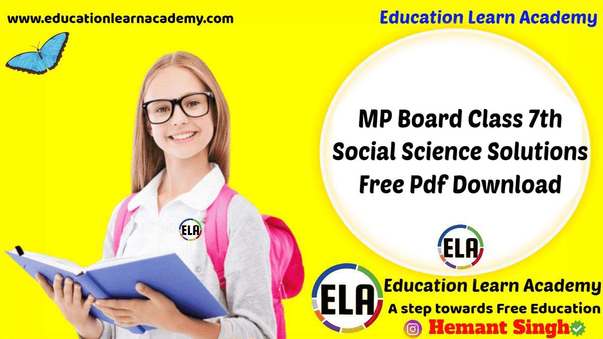 MP Board Class 7th Social Science Solutions Free Pdf Download