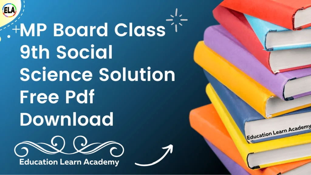 MP Board Class 9th Social Science Solutions सामाजिक विज्ञान 1 MP Board Class 9th Social Science Solution