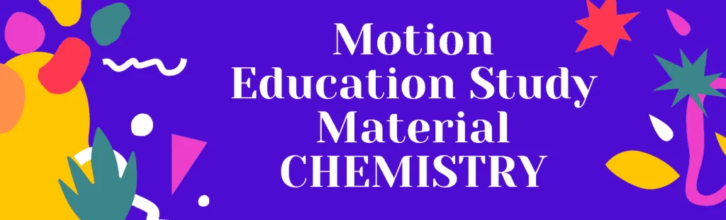 Motion Education Study Material CHEMISTRY