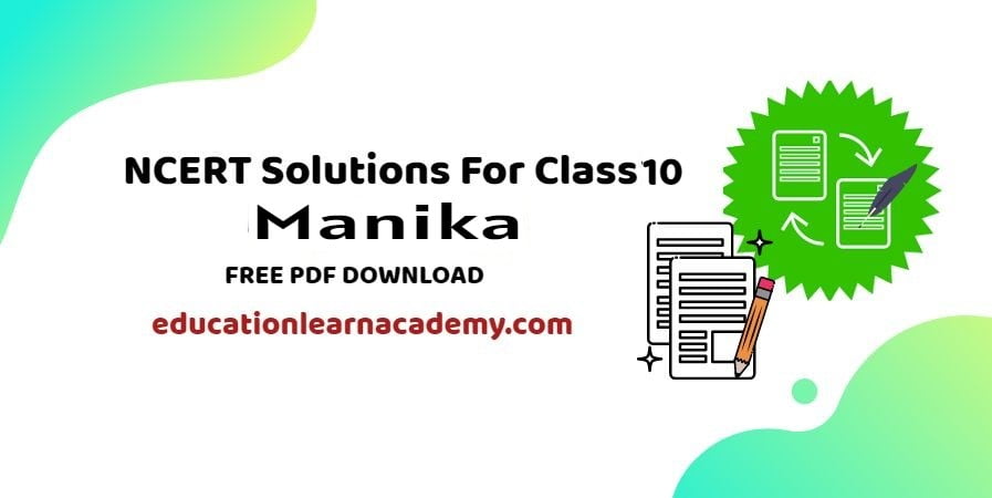 NCERT Solutions For Class 10 Manika
