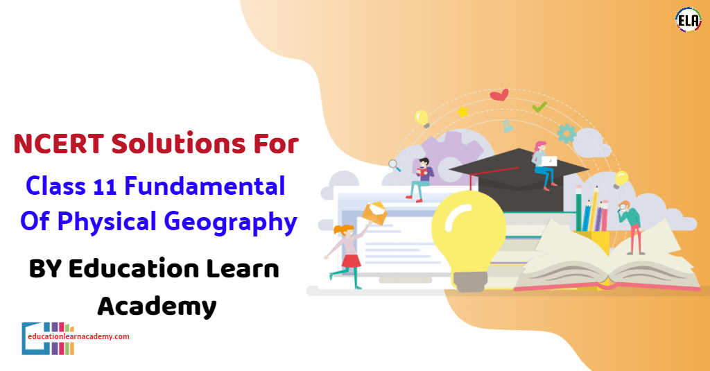 NCERT Solutions For Class 11 Fundamental Of Physical Geography Free Pdf Downlaod