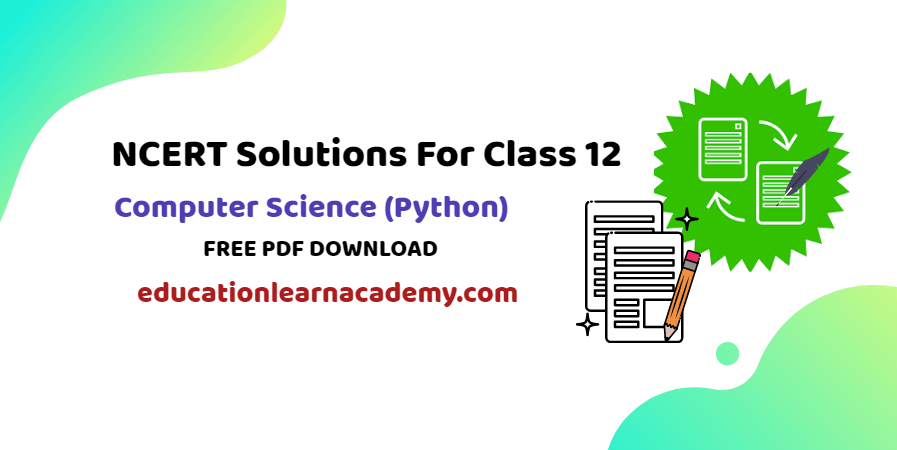NCERT Solutions For Class 12 Computer Science (Python)