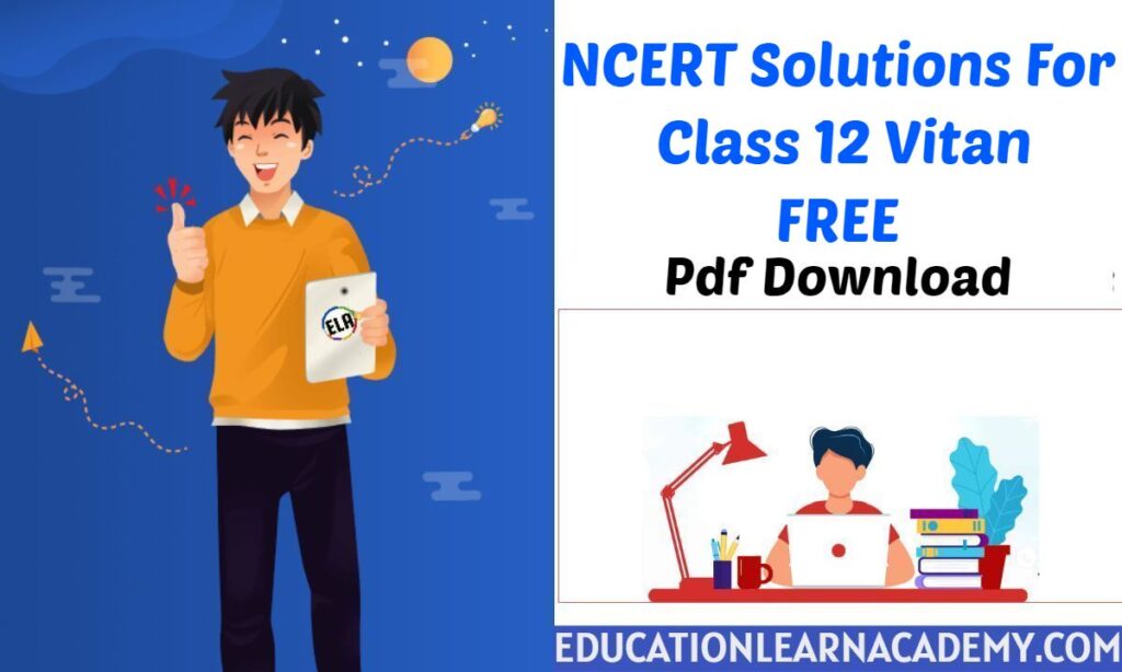 NCERT Solutions For Class 12 Vitan