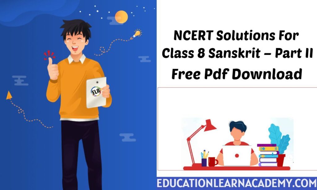 NCERT Solutions For Class 8 Sanskrit – Part II Free Pdf Download