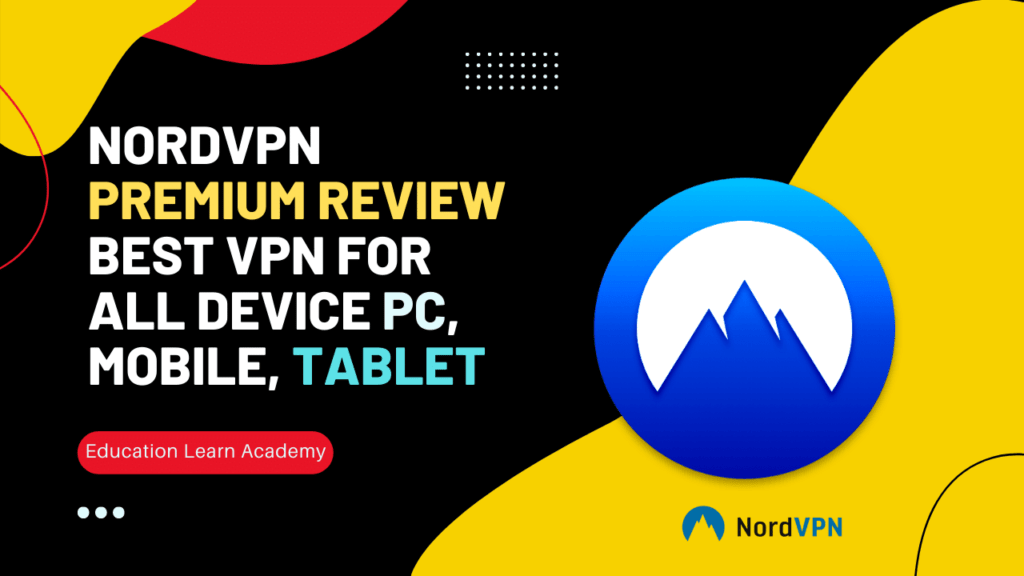 Nordvpn Premium Review Best VPN for All Device Pc, Mobile, Tablet