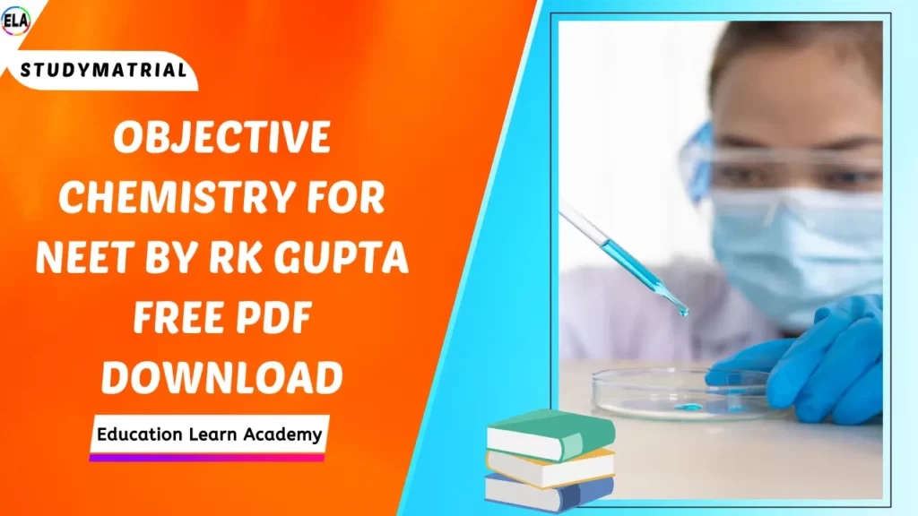 Objective chemistry for NEET by RK Gupta Free Pdf download