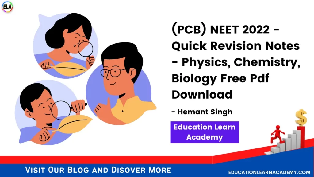(PCB) NEET 2024 - Quick Revision Notes - Physics, Chemistry, Biology Free Pdf Download