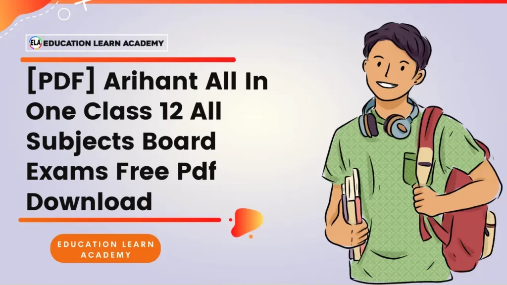 [PDF] Arihant All In One Class 12 All Subjects Board Exams Free Pdf Download