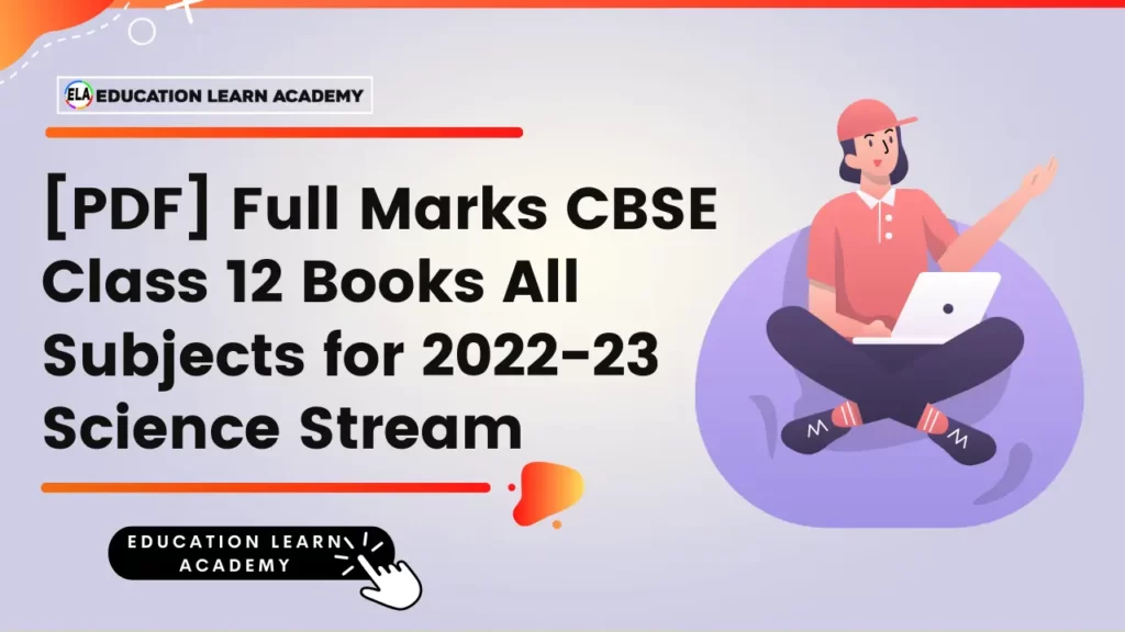 [PDF] Full Marks CBSE Class 12 Books All Subjects for 2023-24 Science Stream