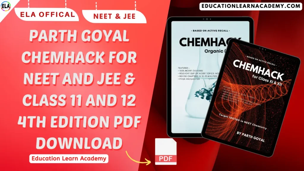 Parth Goyal CHEMHACK For NEET And JEE & Class 11 and 12 4TH EDITION PDF Download