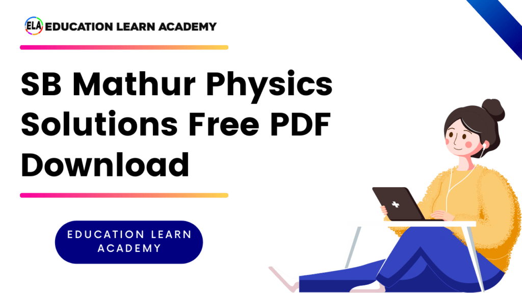 SB Mathur Physics Solutions Free PDF Download
