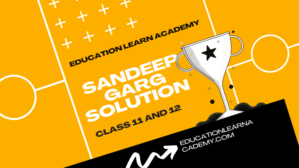 Sandeep Garg Solution Class 11 And 12