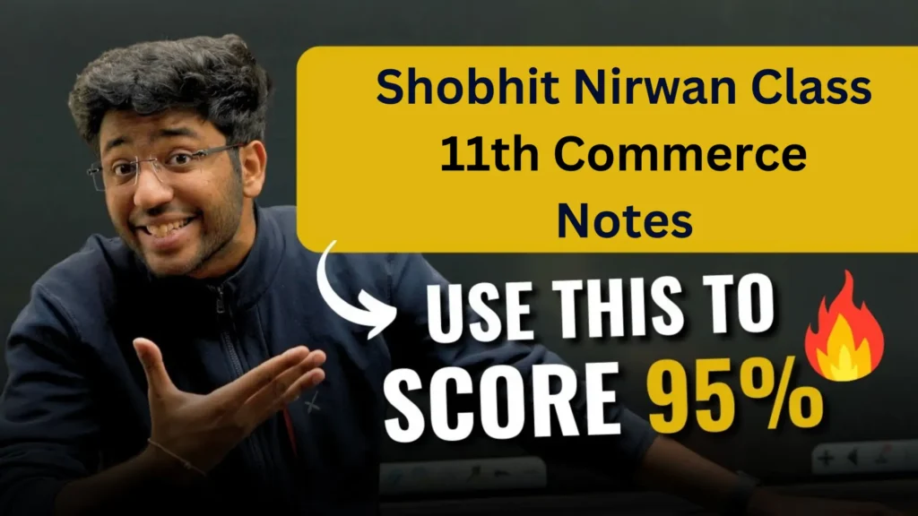 Shobhit Nirwan Class 11th Commerce Notes Free Pdf Download 2024