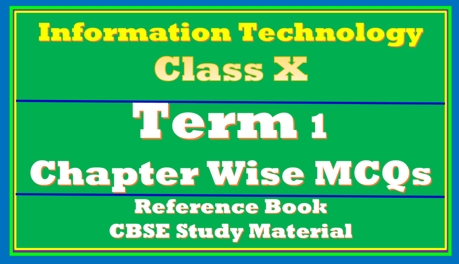 Important Term 1 MCQ questions IT 402 Class 10