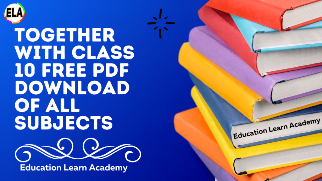 Together With Class 10 Free PDF Download Of All Subjects