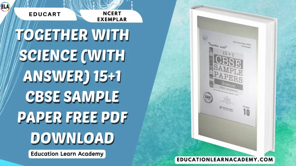 Together with Science (With Answer) 15+1 cbse sample paper Free Pdf Download