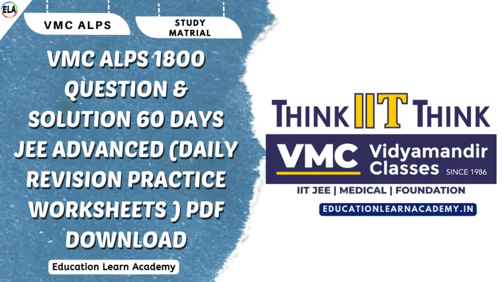 VMC ALPS 1800 Question & Solution 60 DAYS JEE ADVANCED (DAILY REVISION PRACTICE WORKSHEETS ) Pdf Download