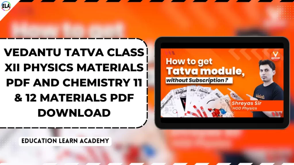 Vedantu Tatva Class XII Physics Materials Pdf and Chemistry 11 12 Materials Pdf Download