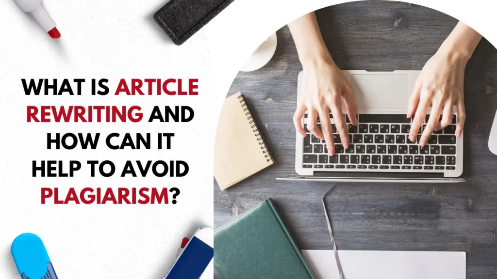 What is Article Rewriting and How Can It Help to Avoid Plagiarism? 1 What is Article Rewriting and How Can It Help to Avoid Plagiarism?