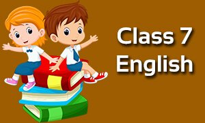 NCERT Solutions for Class 7 English